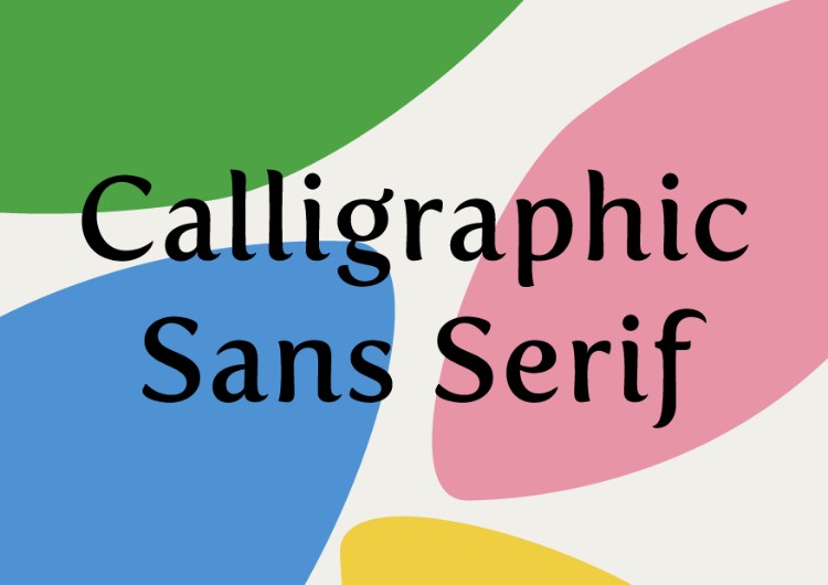 10 Fresh Font Styles for You to Use in Your Designs — Calligraphic Sans-Serif