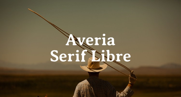Yeehaw! 15 Free Western Fonts for the Cowboy in All of Us — Averia Serif Libre